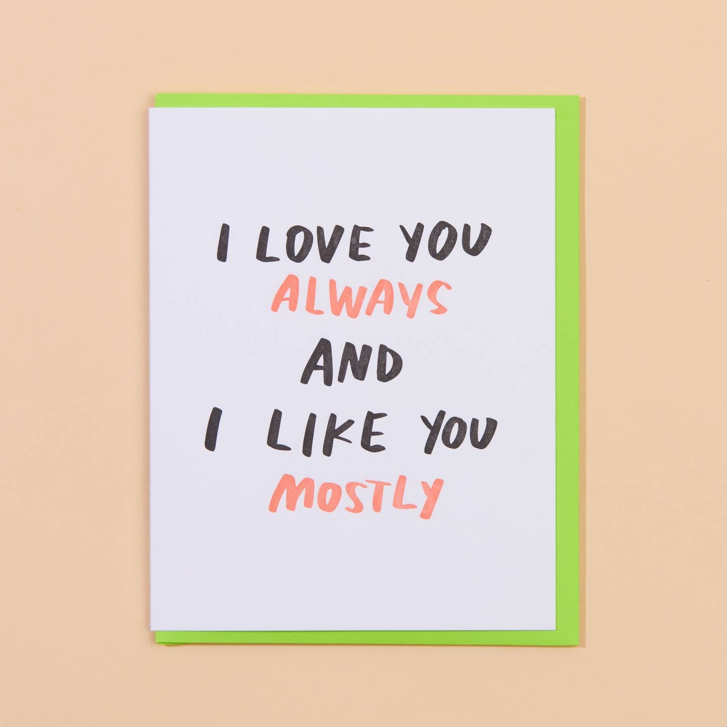 I Love You And I Like You Letterpress Greeting Card