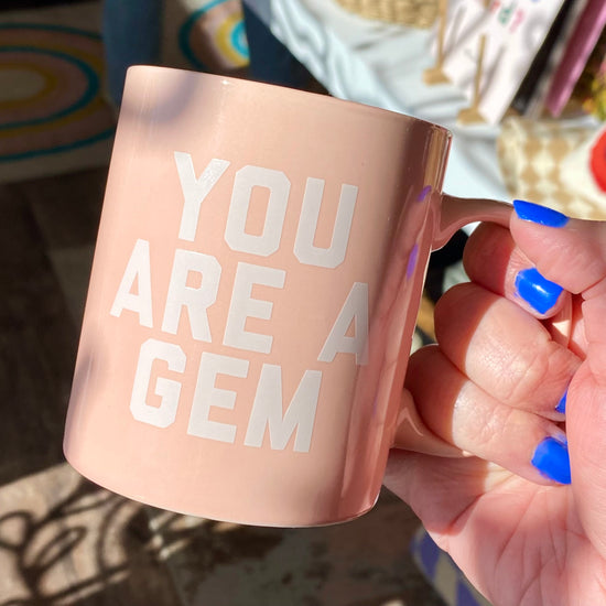 You Are A Gem Ceramic Mug