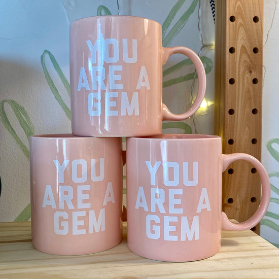 You Are A Gem Ceramic Mug