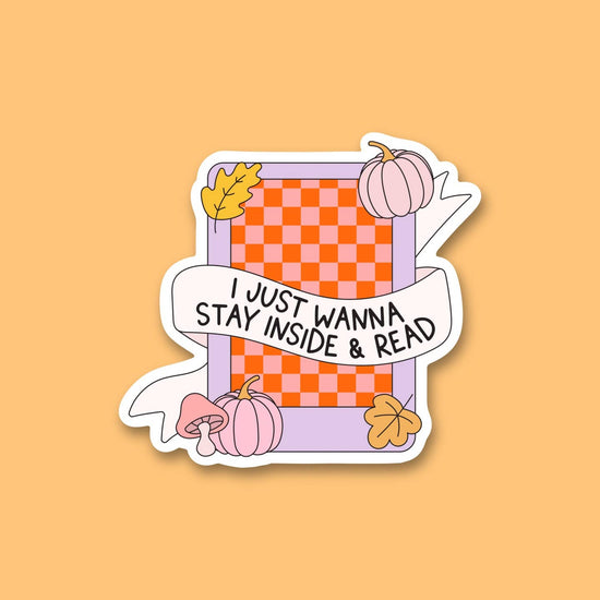 Just Wanna Stay Inside & Read Sticker