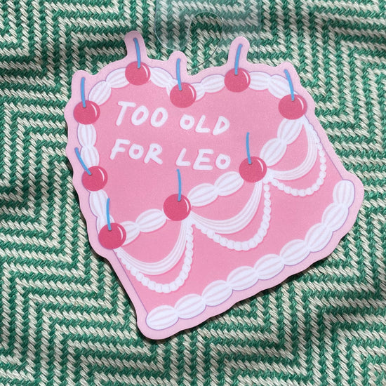 Too Old For Leo Cake Sticker