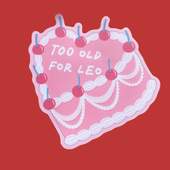 Too Old For Leo Cake Sticker