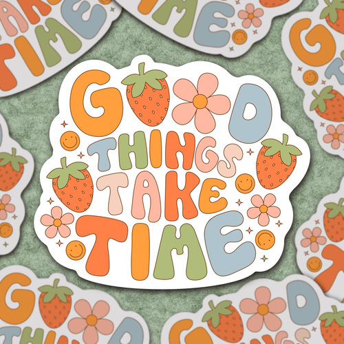 Good Things Take Time, Sticker