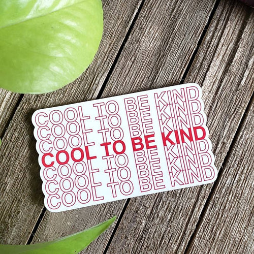 Cool To Be Kind, Vinyl Sticker